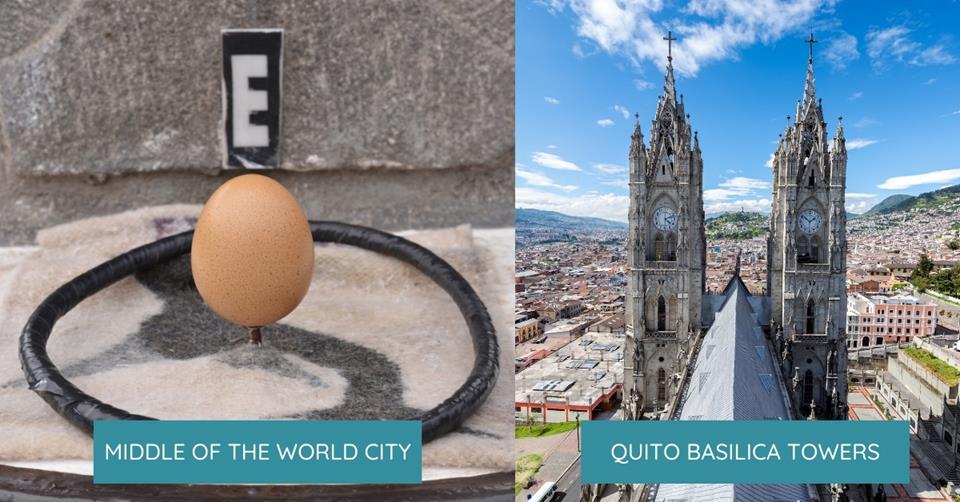 2 images - on the left is an egg that can stand on balance in Ciudad Mitad del Mundo. On the right is the two Basilica Towers in Quito
